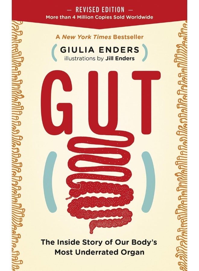 Gut: The Inside Story of Our Body's Most Underrated Organ (Revised Edition) 