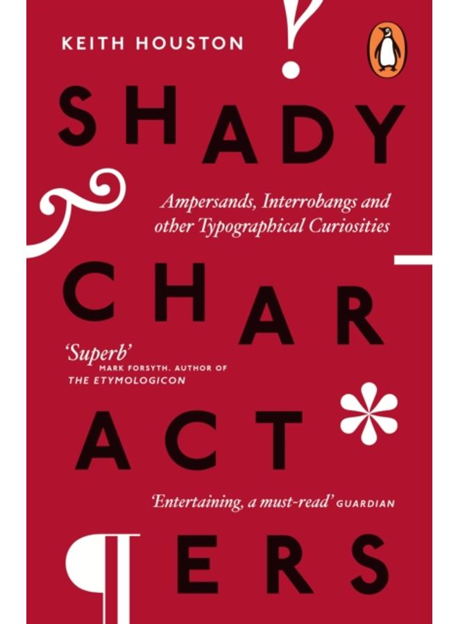 Shady Characters : Ampersands, Interrobangs and other Typographical Curiosities 