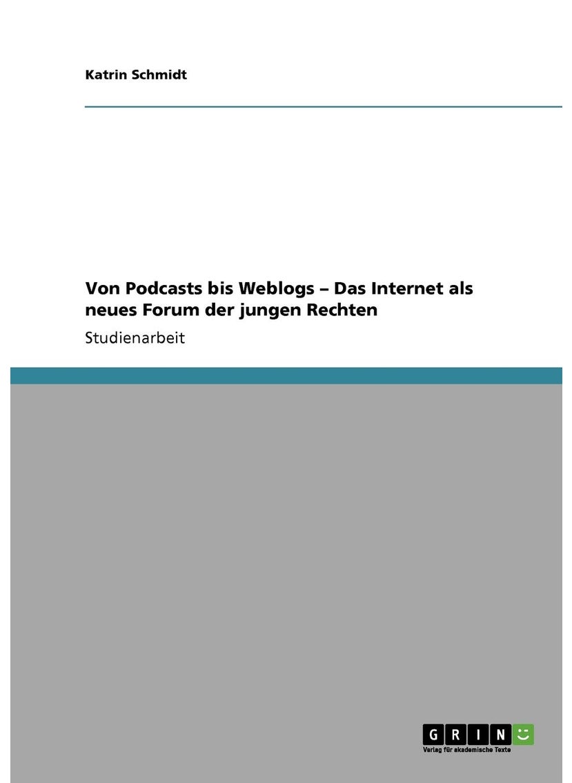 Von Podcasts bis Weblogs - Das Internet als neues Forum der jungen Rechten 