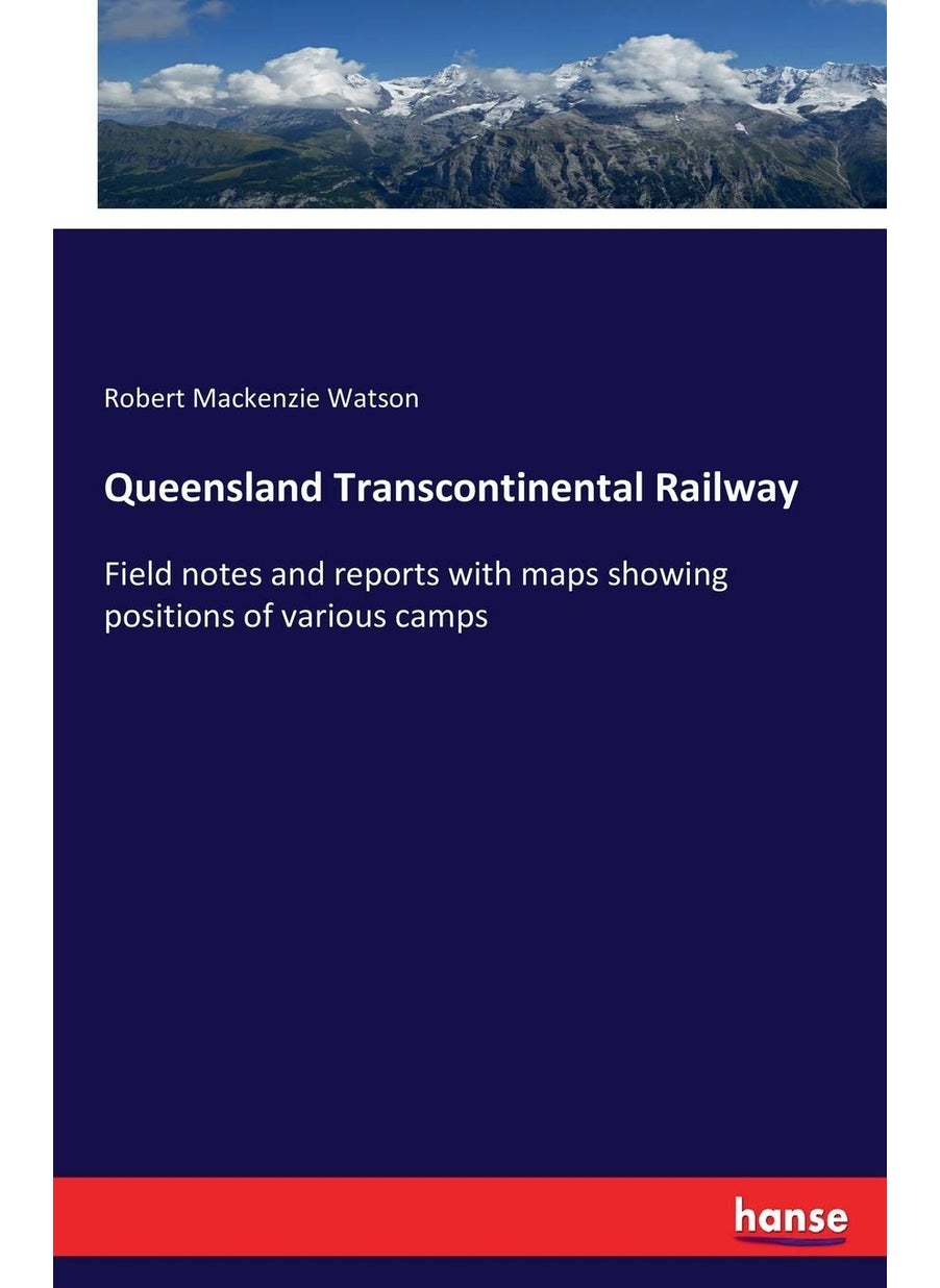 Queensland Transcontinental Railway: Field notes and reports with maps showing positions of various camps  - Image 1