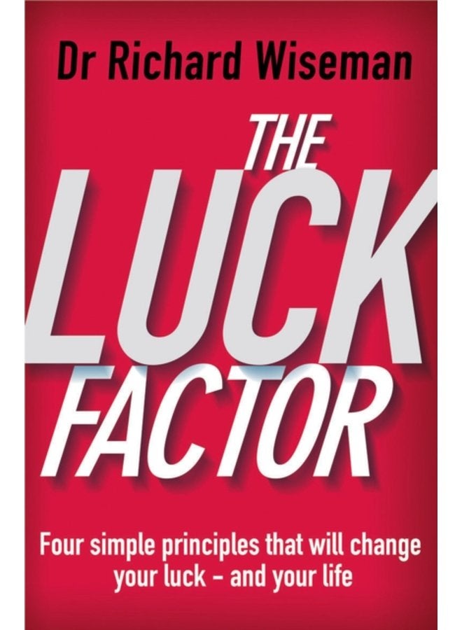 The Luck Factor The Scientific Study of the Lucky Mind - Paperback