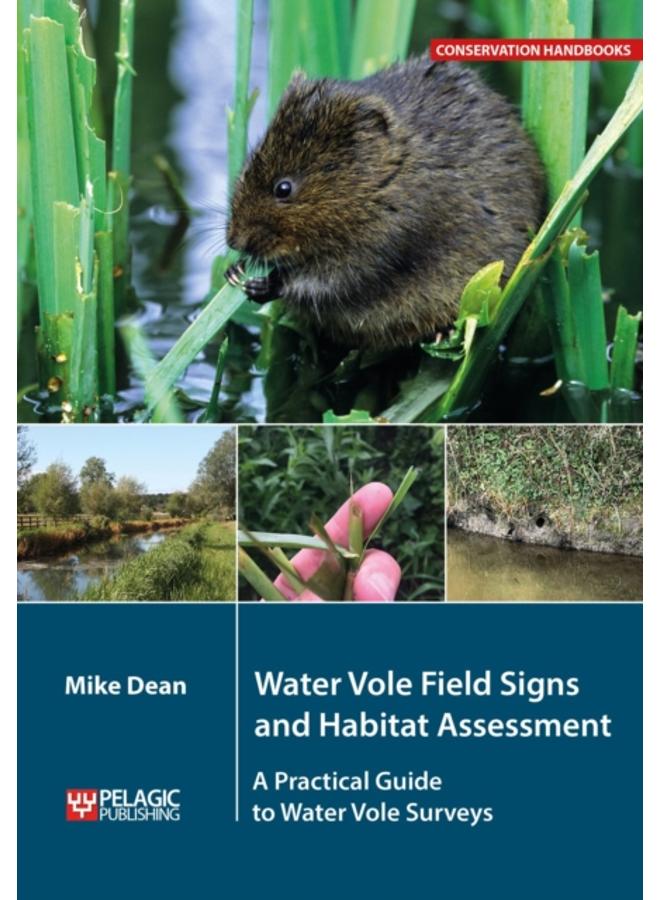 Water Vole Field Signs and Habitat Assessment : A Practical Guide to Water Vole Surveys 