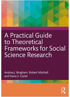 A Practical Guide to Theoretical Frameworks for Social Science Research 