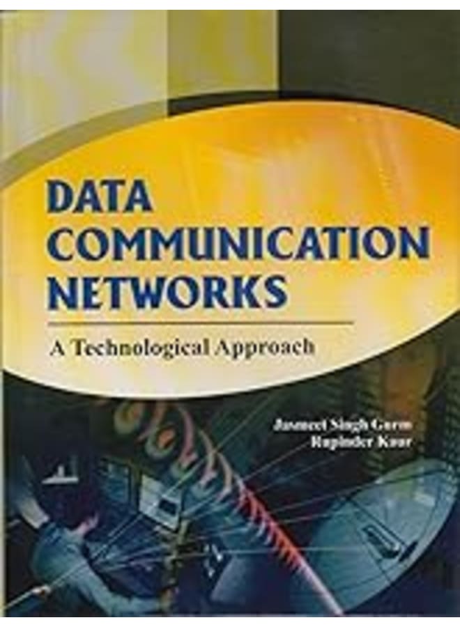 Data Communication Networks- A Technological Approach