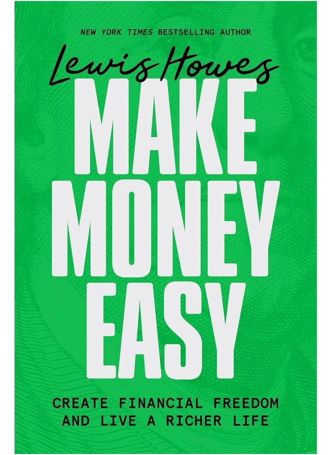 Make Money Easy: Create Financial Freedom and Live a Richer Life 