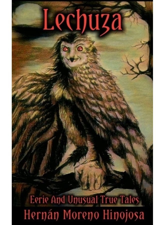 Lechuza Eerie and Unusual True Tales - Hardback