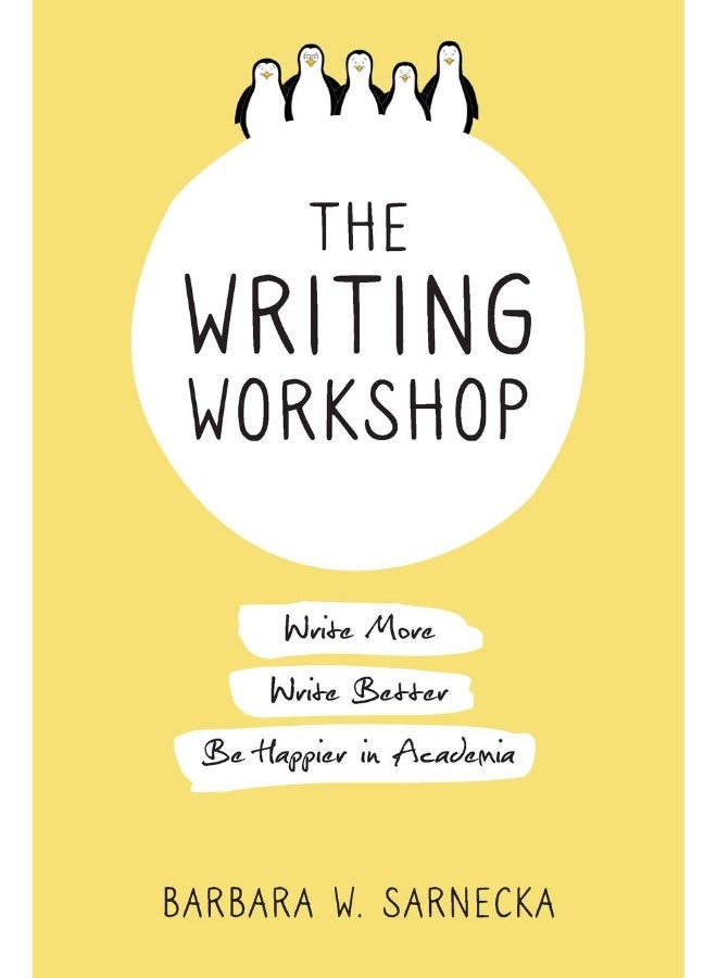 The Writing Workshop: Write More, Write Better, Be Happier in Academia - Image 1