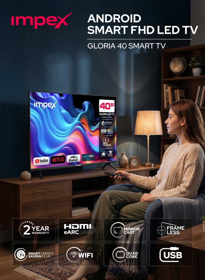 Impex 40 Inch Full HD Smart LED TV - Android, Quad Core, Frameless, A+ Panel, Wi-Fi, 2 HDMI, 2 USB, RJ45, 1920x1080 Resolution, 176° View, Slim Design, 2 Year Warranty - Gloria 40 Smart - Black GLORIA 40 SMART Black - Image 1