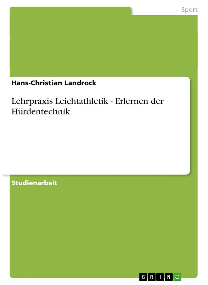 Lehrpraxis Leichtathletik - Erlernen der Hürdentechnik 