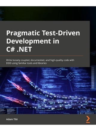 Pragmatic Test-Driven Development in C# and .NET: Write loosely coupled, documented, and high-quality code with DDD using familiar tools and libraries - pzsku/ZD4056B4DB3A7A41BEC9DZ/45/1748329067/8caadedf-467e-43bc-be23-14e51fabf56d