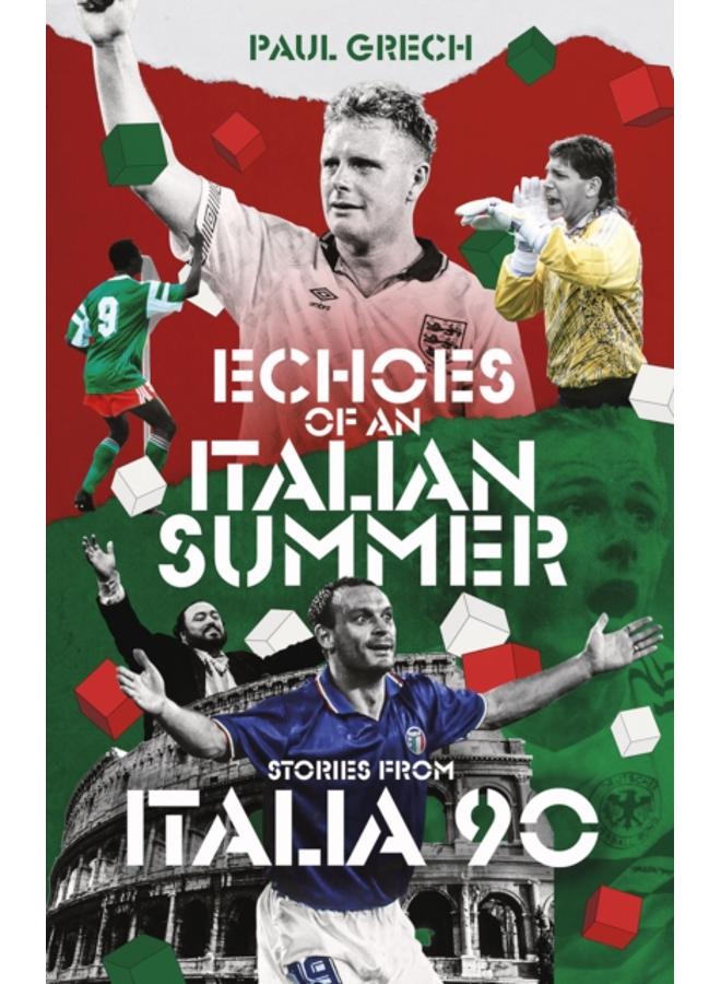 Echoes of an Italian Summer : Stories from Italia 90