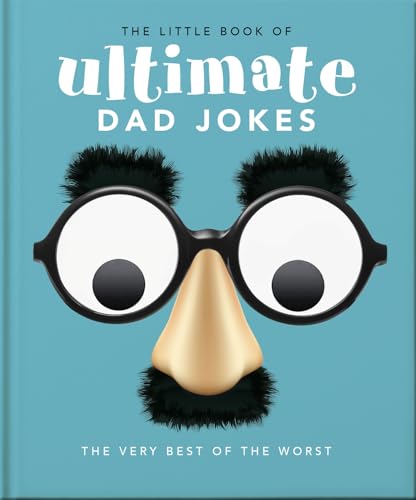 The Little Book Of Ultimate Dad Jokes For Dads Of All Ages May Contain Joking Hazards 