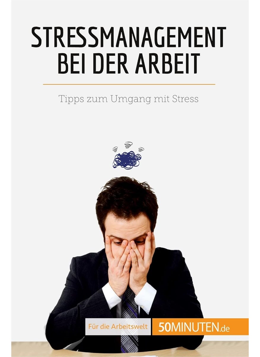 Stressmanagement bei der Arbeit: Tipps zum Umgang mit Stress  - Image 1