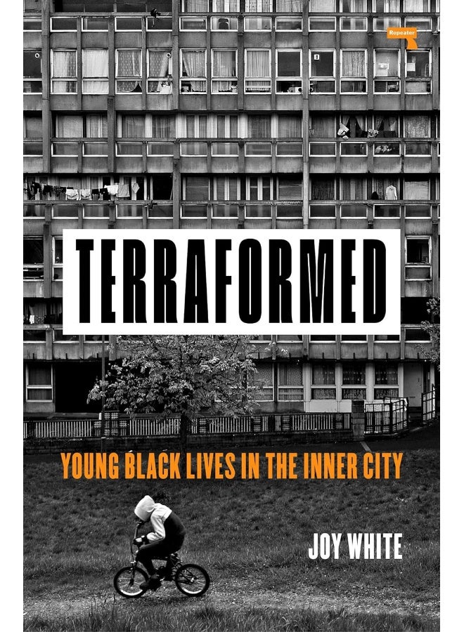Terraformed: Young Black Lives in the Inner City