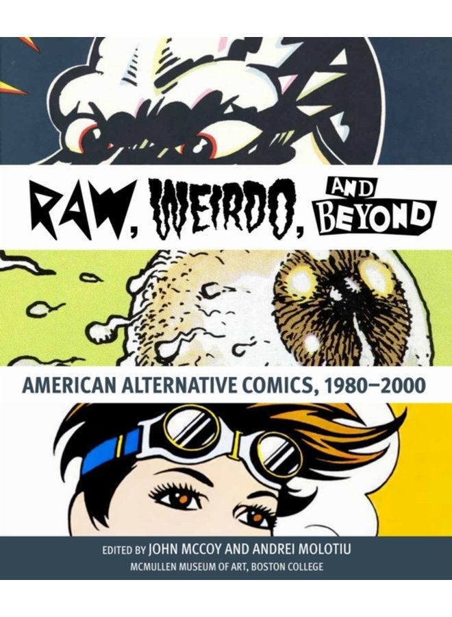 Raw Weirdo and Beyond American Alternative Comics 1980 2000 - Paperback