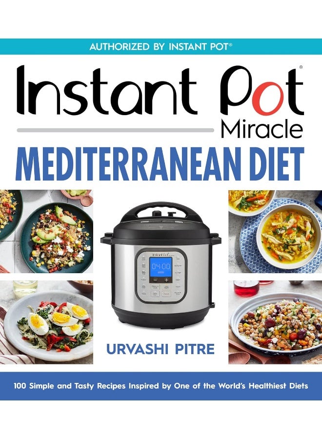 Instant Pot Miracle Mediterranean Diet Cookbook: 100 Simple and Tasty Recipes Inspired by One of the World's Healthiest Diets - Image 1