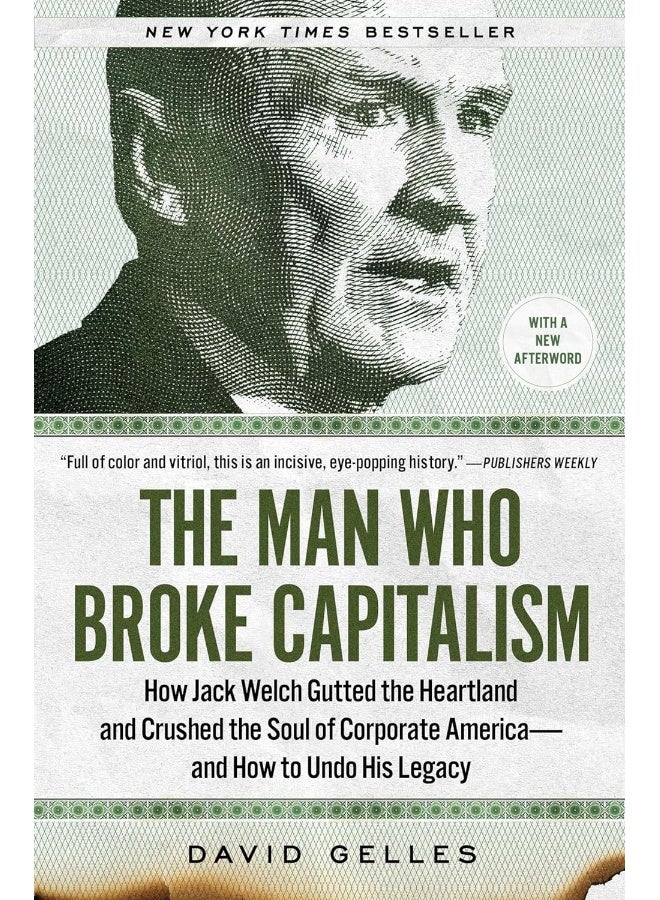 The Man Who Broke Capitalism: How Jack Welch Gutted the Heartland and Crushed th - Image 1