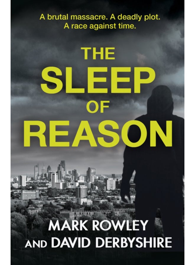 The Sleep of Reason : A BRUTAL massacre. A DEADLY plot. A RACE against time. 