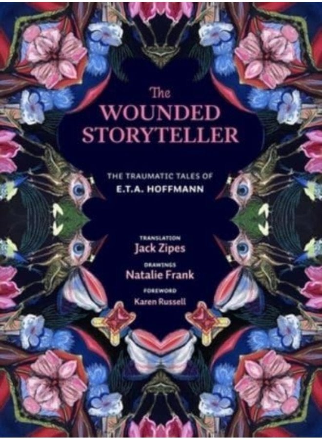 The Wounded Storyteller The Traumatic Tales of E T A Hoffmann - Hardback