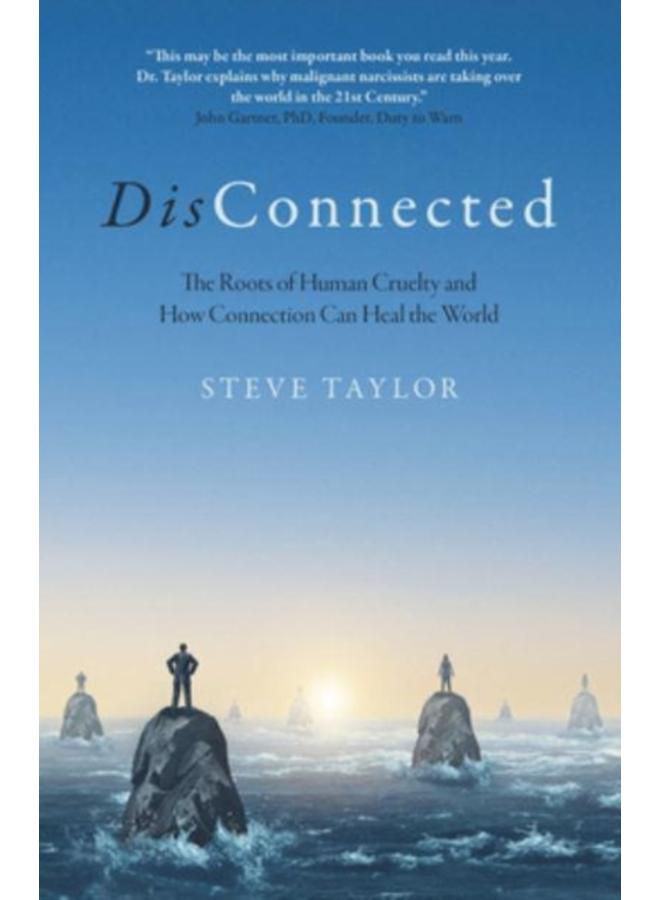 DisConnected : The Roots of Human Cruelty and How Connection Can Heal the World 