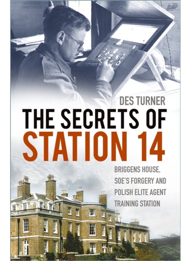 The Secrets of Station 14 Briggens House SOE s Forgery and Polish Elite Agent Training Station - Paperback