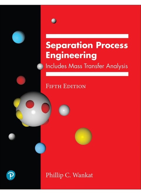 Separation Process Engineering: Includes Mass Transfer Analysis