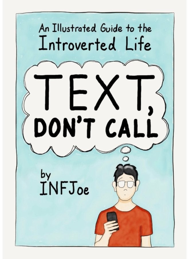 Text Don t Call An Illustrated Guide to the Introverted Life - Paperback