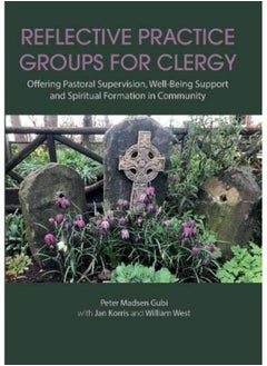 Reflective Practice Groups for Clergy 2020: Offering Pastoral Supervision, Well-Being Support and Spiritual Formation in Community 