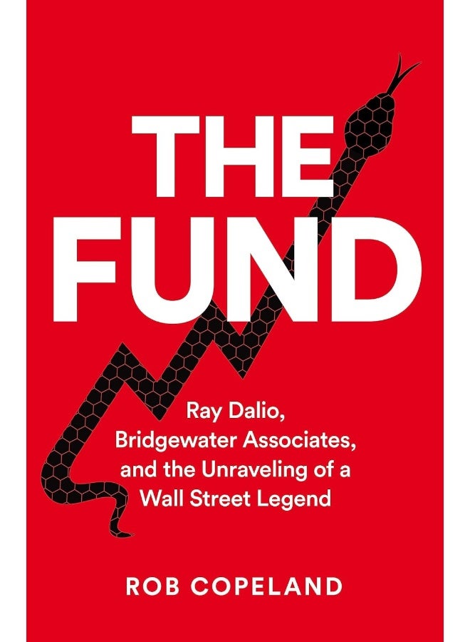 The Fund: Ray Dalio, Bridgewater Associates and The Unraveli