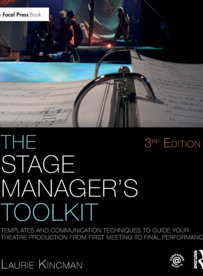 The Stage Manager's Toolkit : Templates and Communication Techniques to Guide Your Theatre Production from First Meeting to Final Performance 
