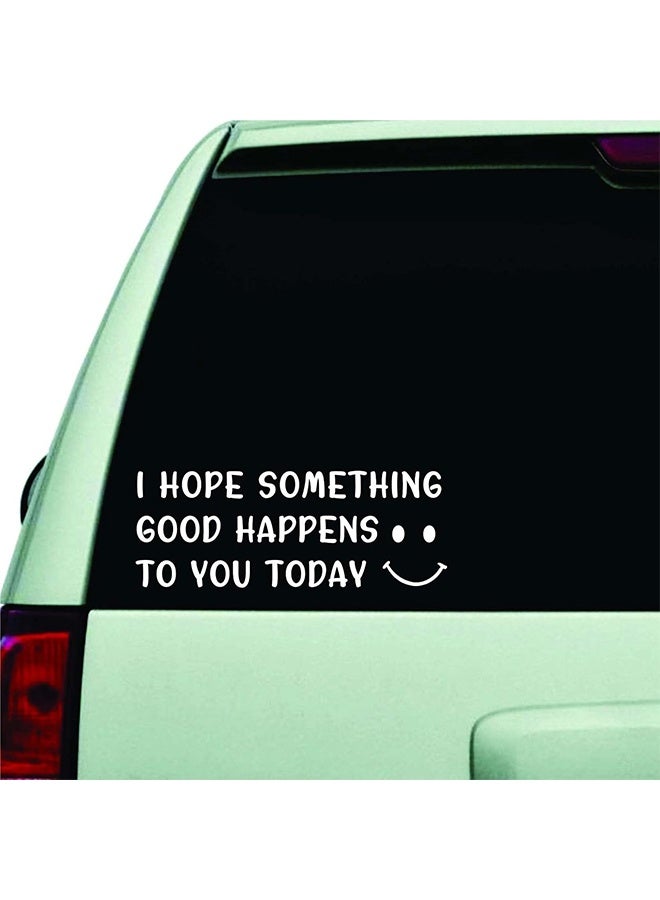 2 PCS Cute Car Decal with Smiley Face, I Hope Something Good Happens to You Today, White Window Bumper Sticker - Image 1