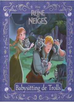 Reine des Neiges, le Baby Sitting des Trolls, les Petites Histoires 