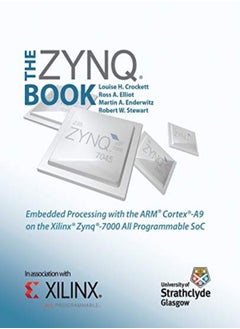 The Zynq Book: Embedded Processing with the ARM Cortex-A9 on the Xilinx Zynq-7000 All Programmable S 