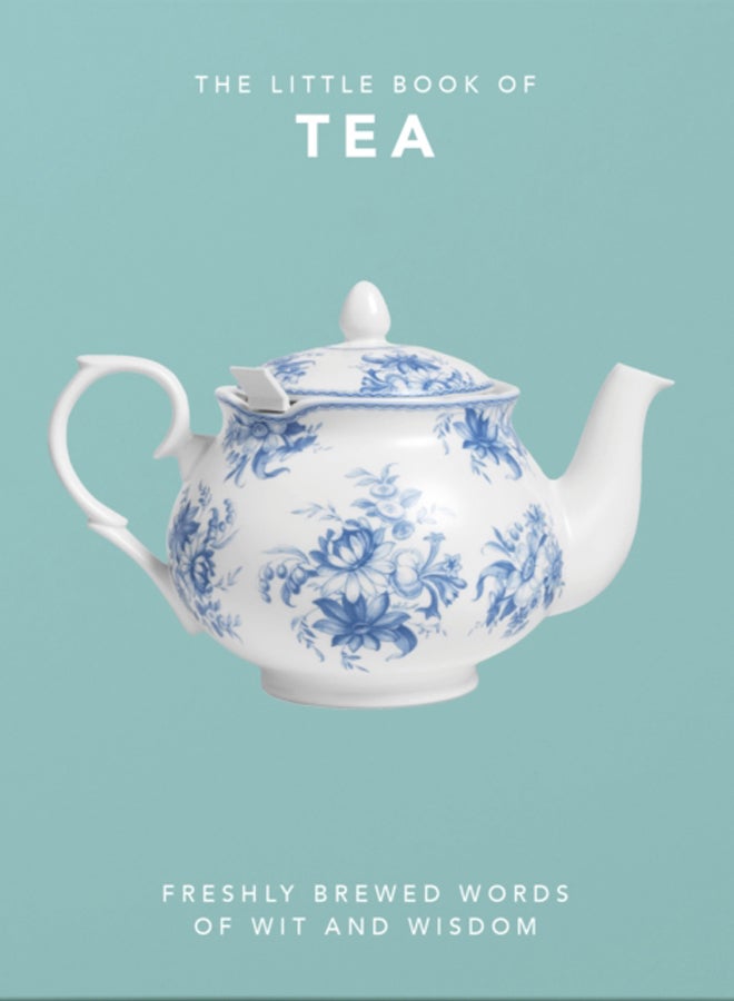 The Little Book of Tea : Sweet dreams are made of tea