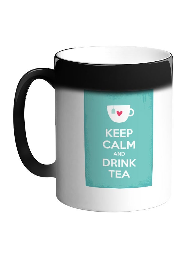 Keep Calm And Drink Tea Printed Colour Changing Coffee Mug Black 11ounce