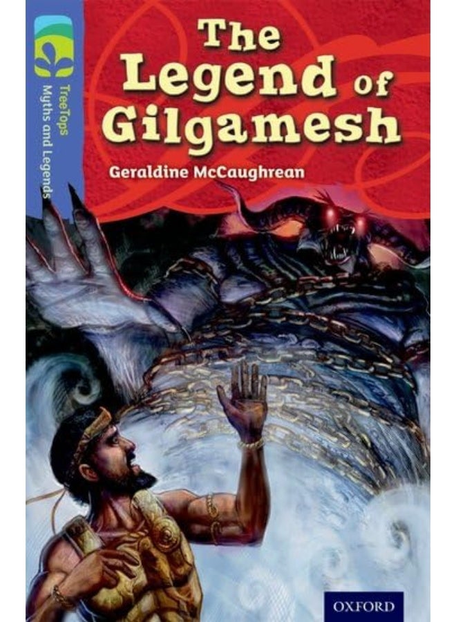 Oxford Reading Tree TreeTops Myths and Legends: Level 17: The Legend Of Gilgamesh