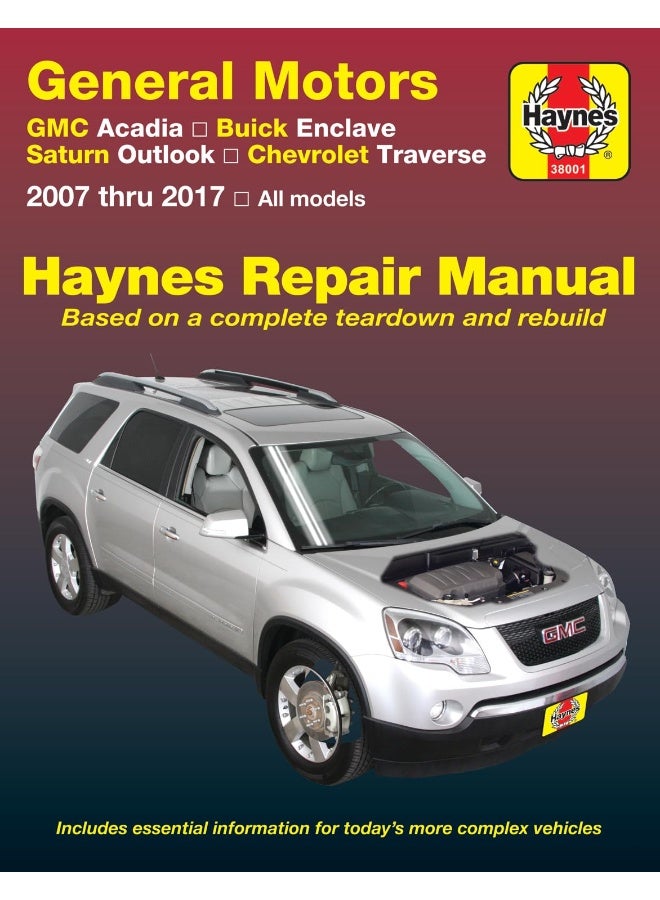 GMC Acadia, (07-16), Acadia LTD (17), Buick Enclave, (08-17), Saturn Outlook, (07-10) & Chevrolet Traverse, (09-17) Haynes Repair Manual (Haynes Automotive)