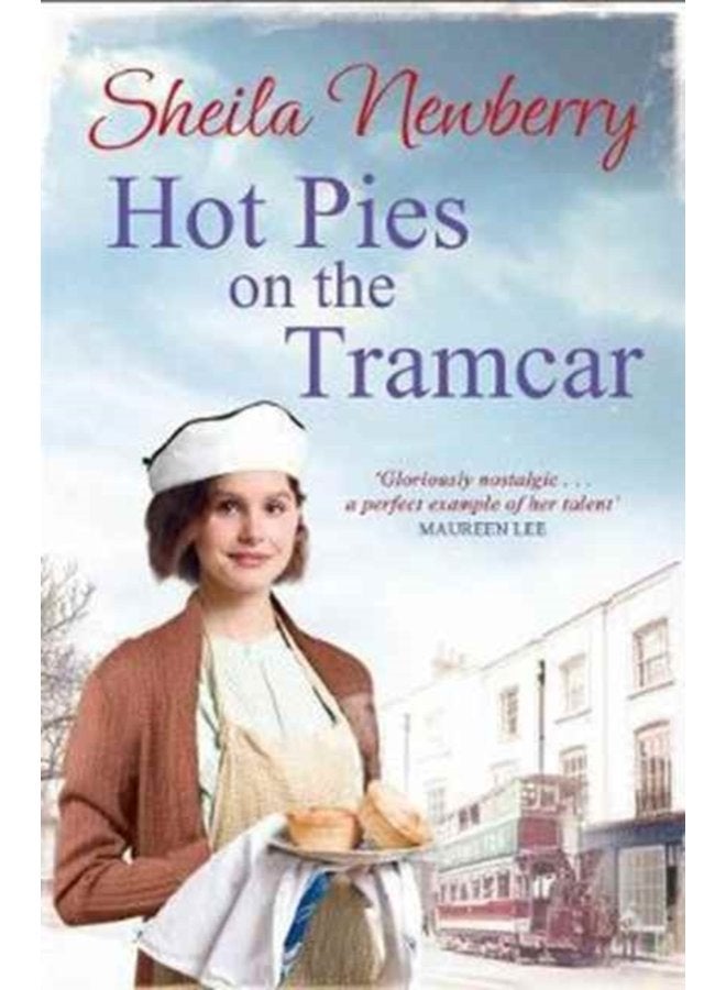 Hot Pies on the Tram Car A heartwarming read from the Queen of Family Saga - Paperback