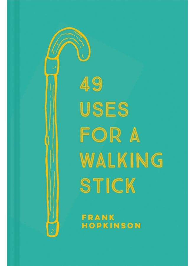 49 Uses for a Walking Stick 