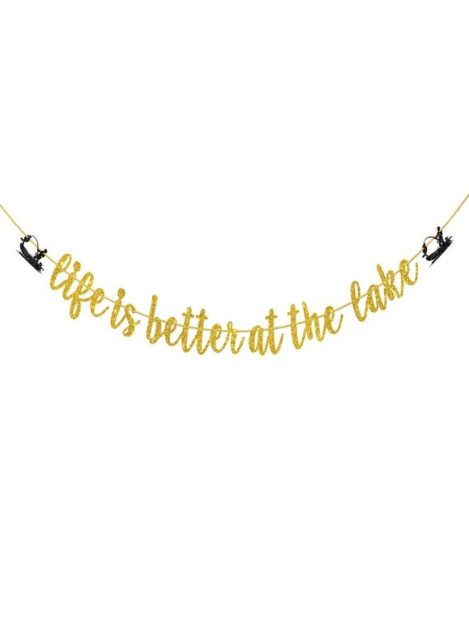 Helewilk Gold Glitter Life is Better at The Lake Banner, Fishing Theme Birthday/Retirement Party Decoration Banner, Welcome to Lake House Party Bunting Decor - Image 1