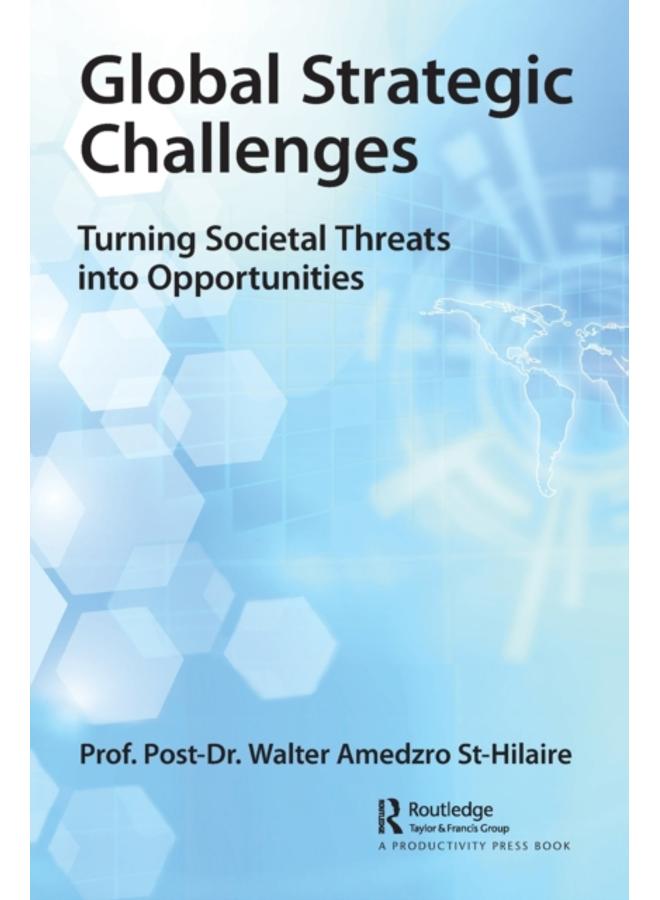 Global Strategic Challenges : Turning Societal Threats into Opportunities 
