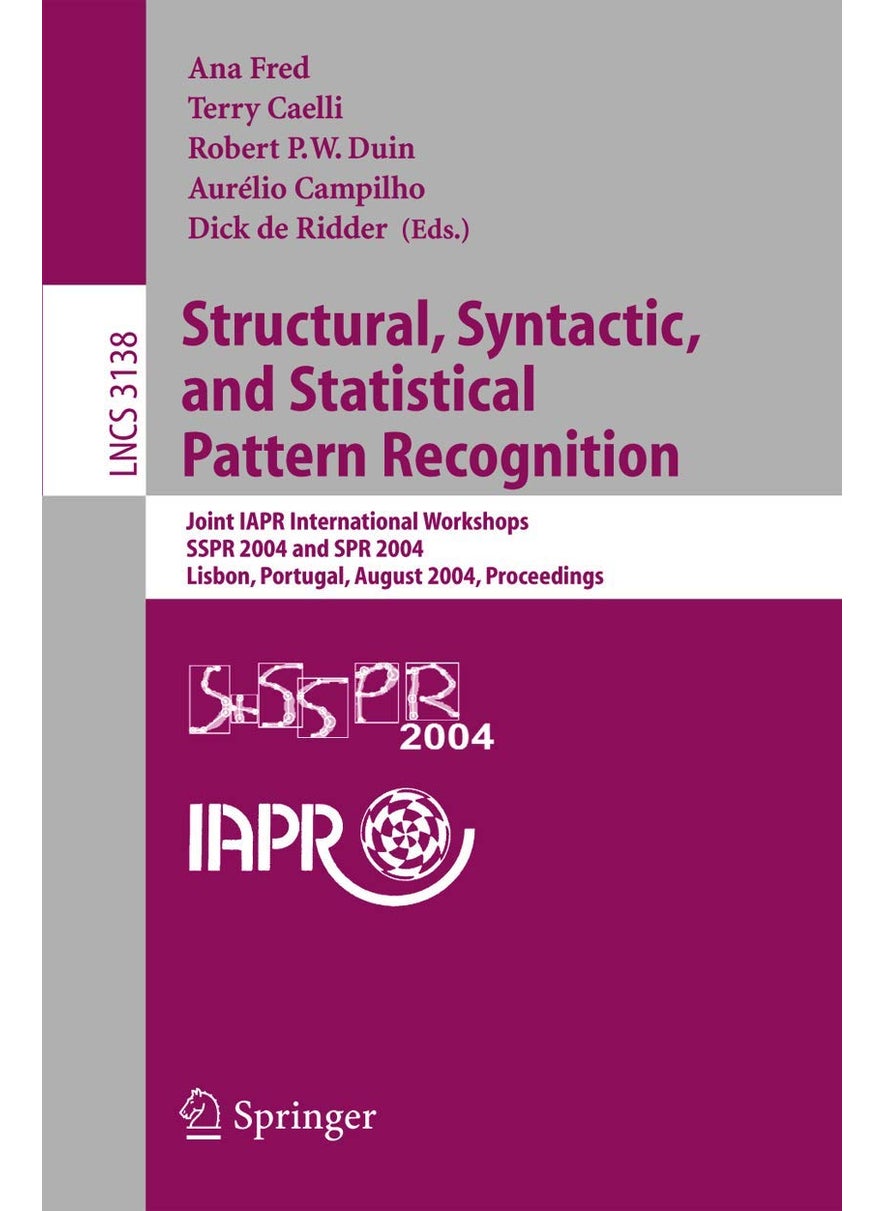 Structural, Syntactic, and Statistical Pattern Recognition: Joint IAPR International Workshops, SSPR 2004 and SPR 2004, Lisbon, Portugal, August 18-20, 2004 Proceedings 