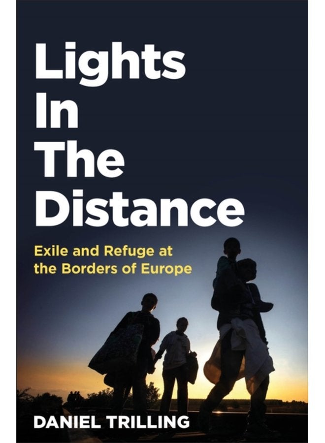 Lights In The Distance Exile and Refuge at the Borders of Europe - Paperback