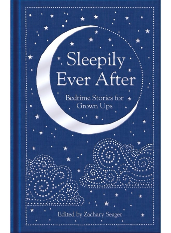 Sleepily Ever After : Bedtime Stories for Grown Ups 