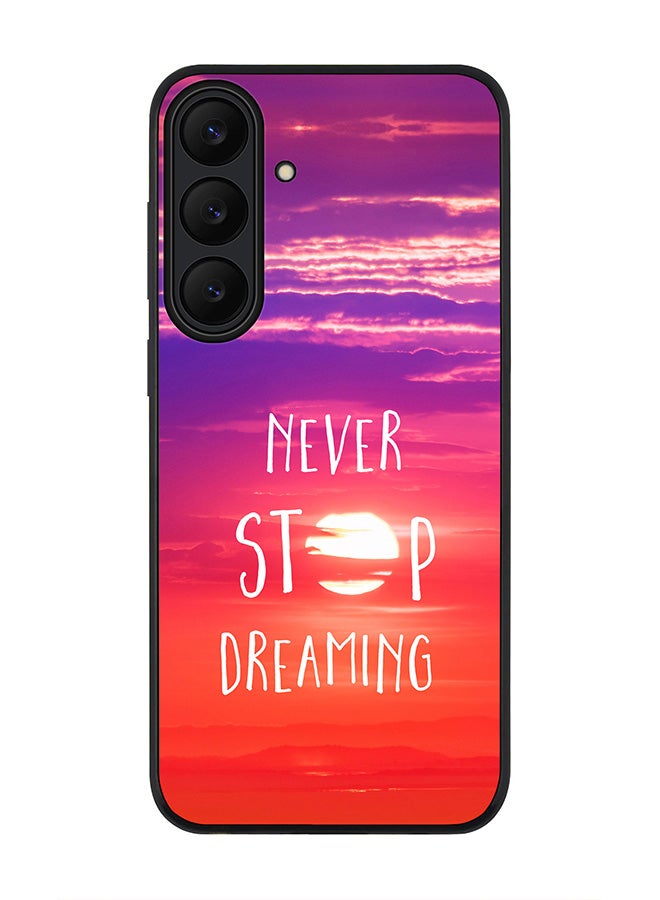 Stylizedd For Samsung Galaxy S25 FE Case,Slim fit Camera Protection, Shockproof Thin Phone cover  - Never stop dreaming