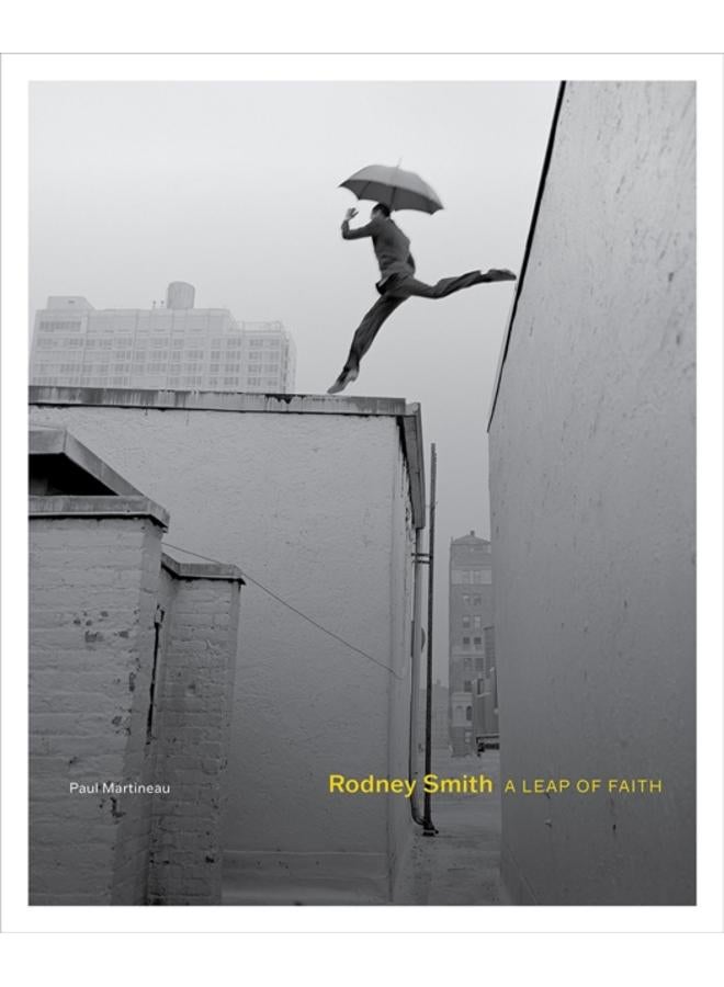 Rodney Smith : A Leap of Faith 