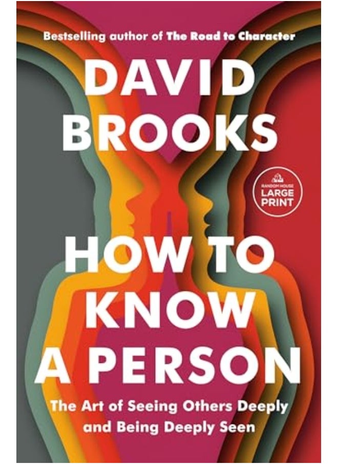 How To Know A Person The Art Of Seeing Others Deeply And Being Deeply Seen 