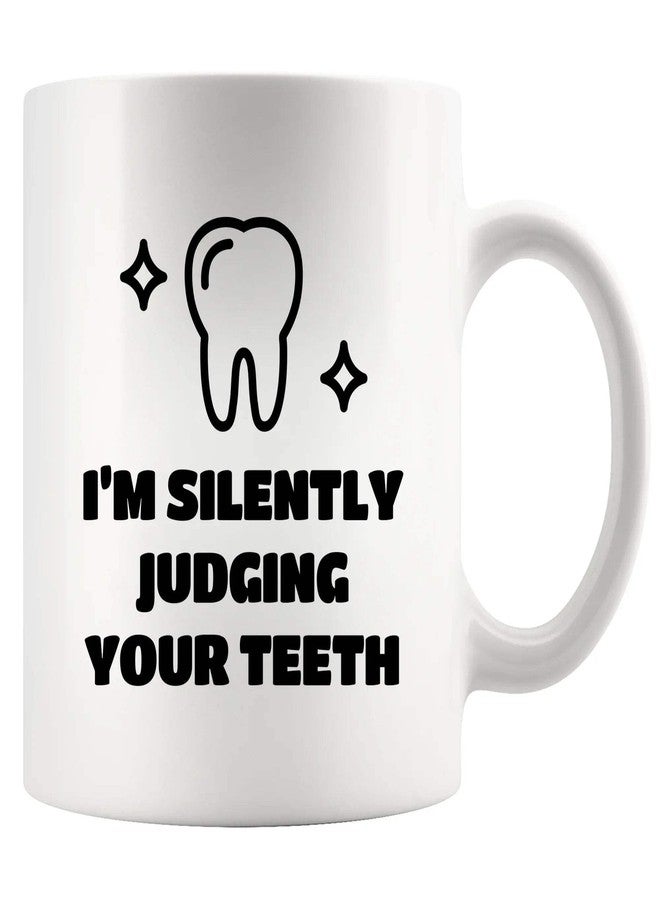 Panvola I’m Silently Judging Your Teeth Dentist Gifts For Men Women Graduation Gifts For Dental Students Dentistry Dental Assistant Office Decor Ceramic Coffee Mug 11 oz (White) - Image 1