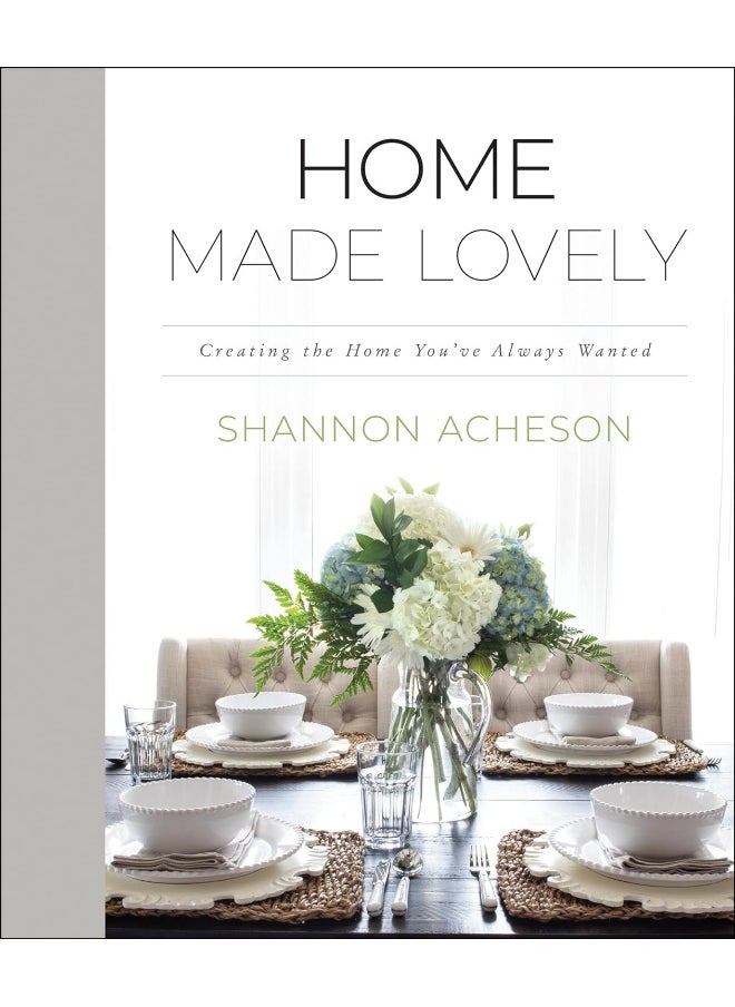 Home Made Lovely – Creating the Home You`ve Always Wanted 