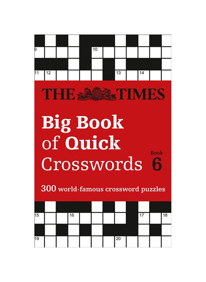 The Times Big Book Of Quick Crosswords Book 6: 300 World-Famous Crossword Puzzles